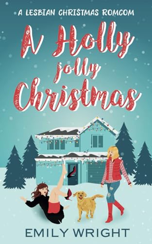 A Holly Jolly Christmas: A Second Chance Lesbian Romance