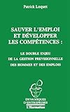  Sauver l\'emploi et développer les compétences: Le double enjeu de la gestion prévisionnelle des hommes et des emplois
