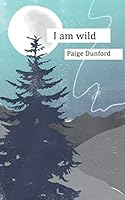 I am wild 1701624389 Book Cover