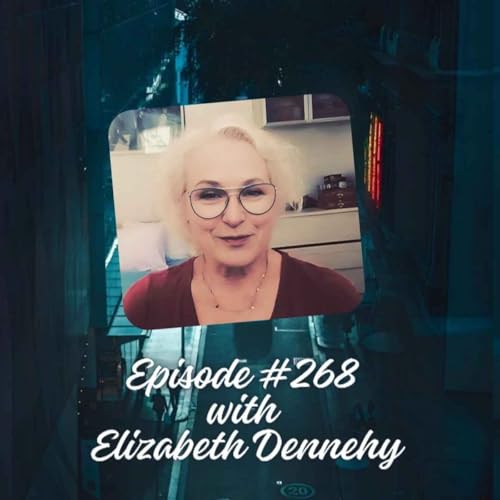 Episode #268 with Elizabeth Dennehy