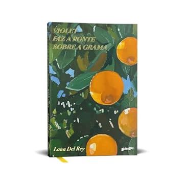 Capa do livro Violet faz a ponte sobre a grama (Edição em capa dura): O Livro da Lana Del Rey