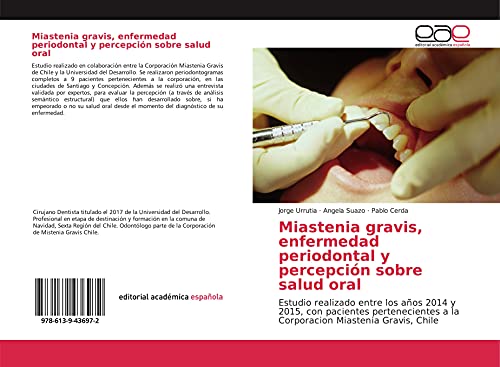 Miastenia gravis, enfermedad periodontal y percepción sobre salud oral: Estudio realizado entre los años 2014 y 2015, con pacientes pertenecientes a la Corporacion Miastenia Gravis, Chile