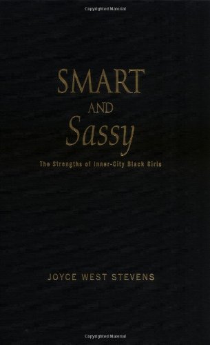 Smart and Sassy: The Strengths of Inner-City Black Girls: The Strengths of Inner City Black Girls