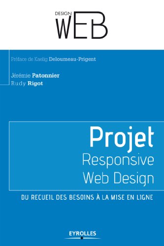 Télécharger Projet responsive web design: Du recueil des besoins à la mise en ligne (Design web) Francais PDF
