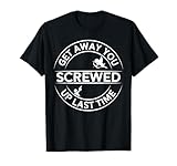 Get Away You Screwed Up Last Time