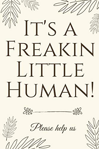Independently Published Baby Shower Press It'S A Freakin Little Human!: Hilarious & Unique Baby Shower Guest Book cover