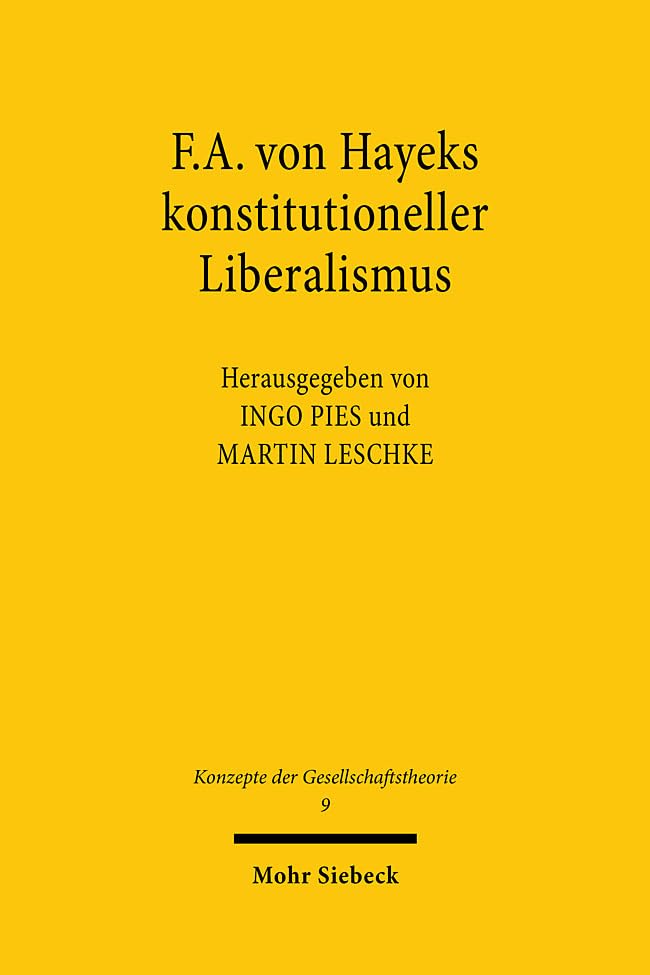 F.A. von Hayeks konstitutioneller Liberalismus (Konzepte der Gesellschaftstheorie, Band 9)