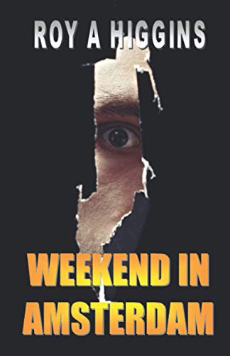 Weekend in Amsterdam: Cold War spy thriller with a twist (A Ray Evans Novel)