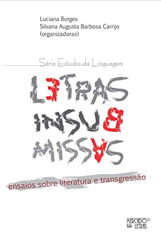 Letras insubmissas: ensaios sobre literatura e transgressão