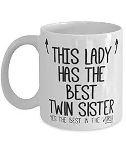 MIPOMALL Mug Gift for Twin Sisters from Sister, This Lady has Best Twin Sister, Ideal Cup Present for Birthday, Christmas, White Coffee Mug - wm7481