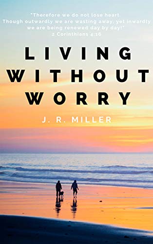 Living Without Worry (Message of Hope During Coronavirus Outbreak Book 1)