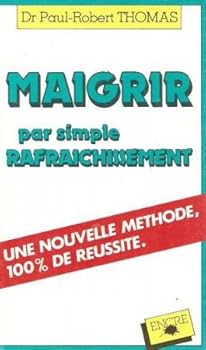 Unknown Binding Maigrir par simple rafraichissement. [French] Book