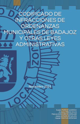CODIFICADO DE INFRACCIONES DE ORDENANZAS MUNICIPALES DE BADAJOZ Y OTRAS LEYES ADMINISTRATIVAS: Noviembre 2021