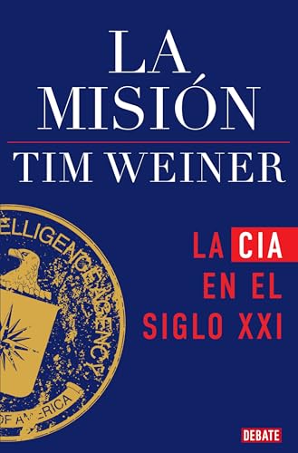 La misión (La historia de la CIA 2): La CIA en el siglo XXI