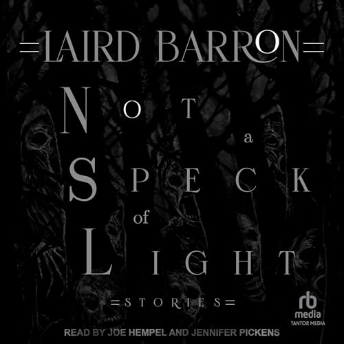 Enjoy Not a Speck of Light from Laird Barron episode artwork