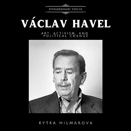 Vaclav Havel: Art, Activism, and Political Change by Kytka Hilmarova episode artwork