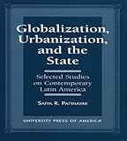 Globalization, Urbanization, and the State: Selected Studies on Contemporary Latin America