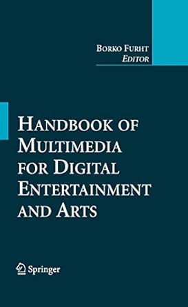 Handbook of Multimedia for Digital Entertainment and Arts 2009th Edition book cover