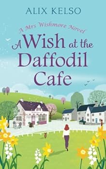 Paperback A Wish At The Daffodil Cafe (Mrs Wishmore) Book