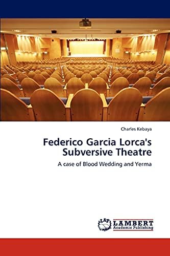 Federico Garcia Lorca's Subversive Theatre: A case of Blood Wedding and Yerma