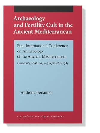 Archaeology and Fertility Cult in the Ancient Mediterranean: First International Conference on Archaeology of the Ancient Mediterranean. University of Malta, 2–5 September 1985 book cover