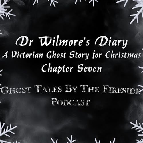 Dr Wilmore's Diary - Chapter Seven Podcast Por  arte de portada