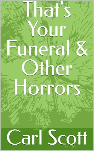 That's Your Funeral & Other Horrors