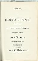 Works of Elder B. W. Stone. Volume One B000RO3HUY Book Cover