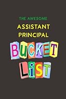 The Awesome Assistant Principal Bucket List: A Journal 1987675967 Book Cover