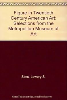 Figure in Twentieth Century American Art: Selections from the Metropolitan Museum of Art