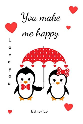 You make me happy: Love you