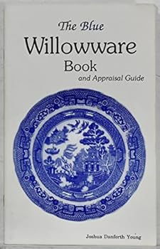 Mass Market Paperback The Blue willowware book and appraisal guide Book