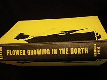 Hardcover Flower Growing in the North: A Month-by-Month Guide Book
