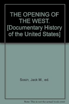 Paperback The Opening of the West (Documentary History of the United States, HR 1424) Book