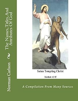 Paperback The Names, Titles, And Attributes Of God: A Compilation From Many Sources Book