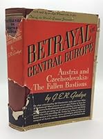 Betrayal In Central Europe Austria and Czechoslovakia: the Fallen Bastions B003GE0TKS Book Cover