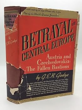 Hardcover Betrayal In Central Europe Austria and Czechoslovakia: the Fallen Bastions [Unknown] Book