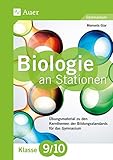  Biologie an Stationen 9-10 Gymnasium: Übungsmaterial zu den Kernthemen des Lehrplans für das Gymnasium Klasse 9-10 (Stationentraining Sekundarstufe Biologie)