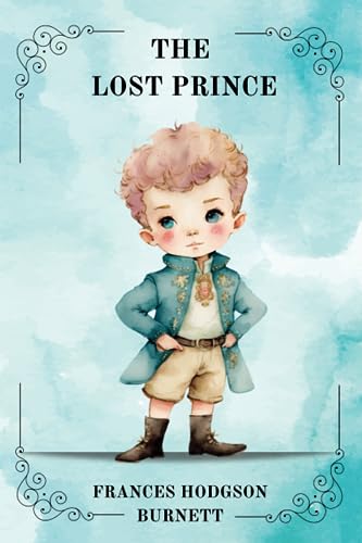 THE LOST PRINCE By Frances Hodgson Burnett