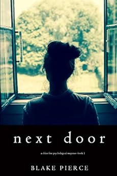 Next Door (A Chloe Fine Psychological Suspense Mystery—Book 1) by [Blake Pierce]