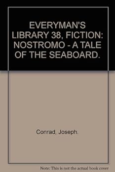 Hardcover EVERYMAN'S LIBRARY 38, FICTION: NOSTROMO - A TALE OF THE SEABOARD. Book