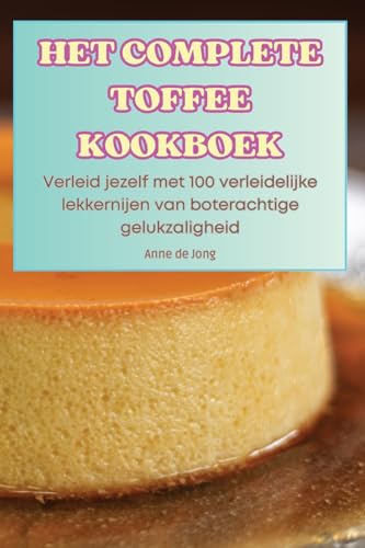 Het Complete Toffee Kookboek: 21 - 25 giugno, 2024 (Dutch