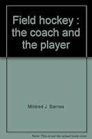 Field Hockey: The Coach and the Player (The Allyn and Bacon sports education series) B000FZ1KM2 Book Cover