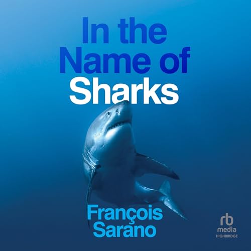 In the Name of Sharks (1st Edition) by François Sarano episode artwork