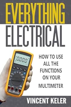 Paperback Everything Electrical How To Use All The Functions On Your Multimeter Book