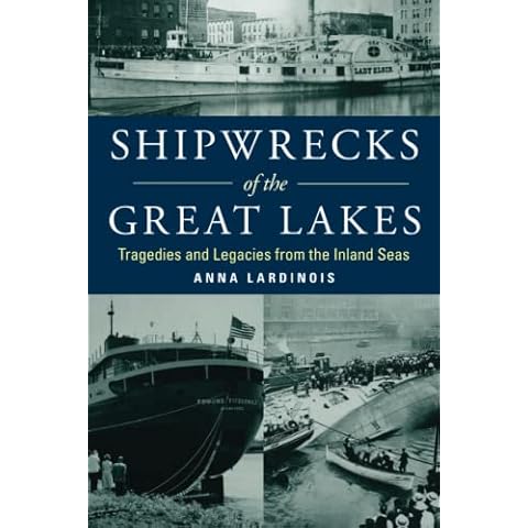 Shipwrecks of the Great Lakes: Tragedies and Legacies from the Inland Seas Cover