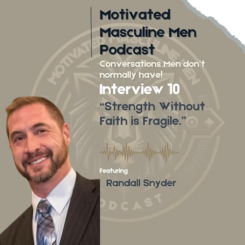Page de couverture de Interview #10 – Randal Snyder | Faith, Masculinity, and the Power of Honest Growth