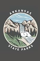 Arkansas State Parks: An AR State Park Log Book, Passport Book, Notebook, Journal, Memory Book, Travel Bucket List, and Review Guide B09X1RKNWS Book Cover
