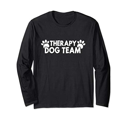 Therapy Dog Team Long Sleeve Shirt Dog Handler Gift Idea