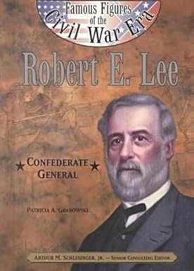 Famous Figures Civil War- Robert E. Lee